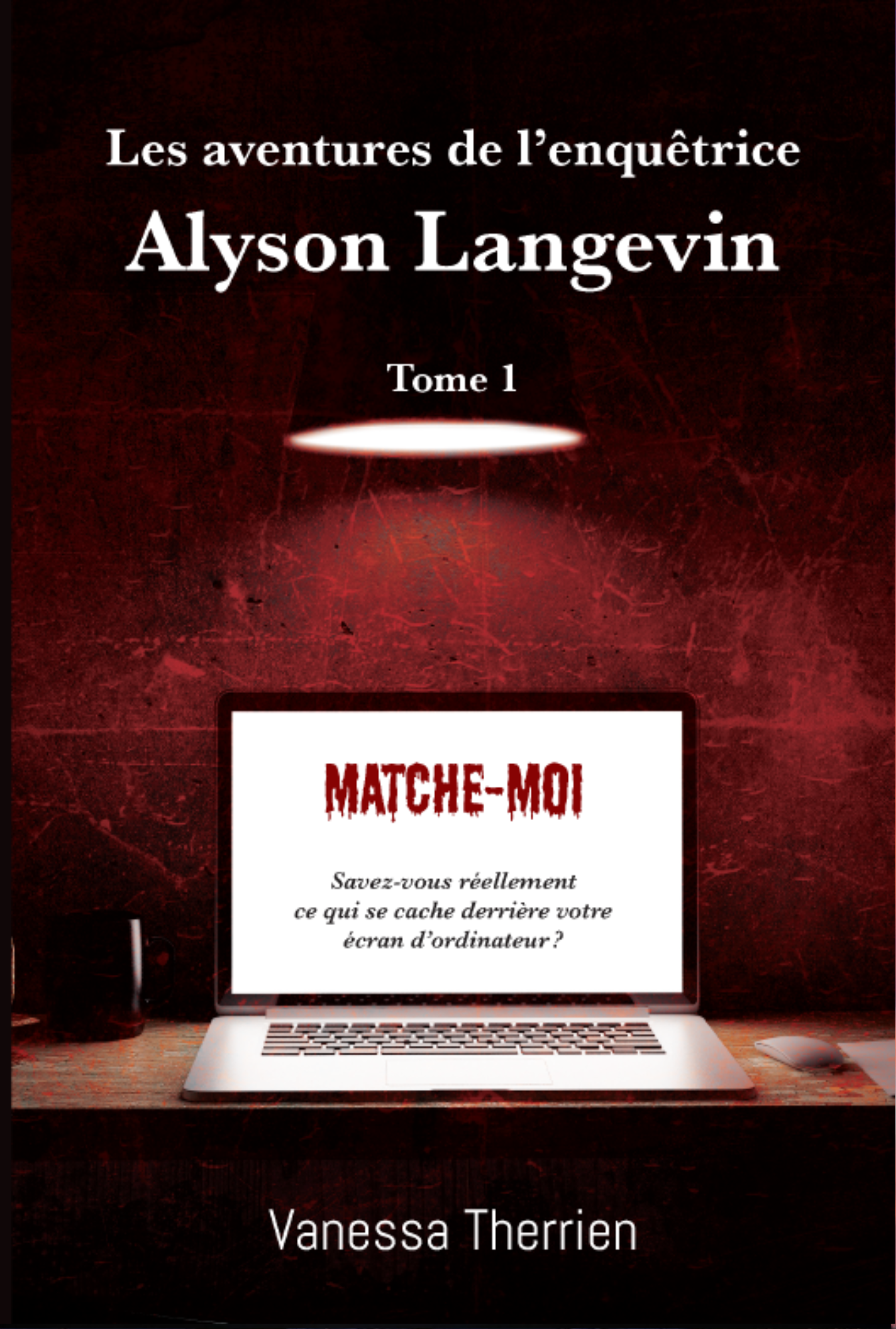 Couverture de Les aventures de l'enquêtrice Alyson Langevin Tome 1