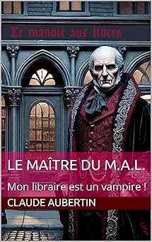 Couverture de Le maître du M.A.L. -  Claude Aubertin