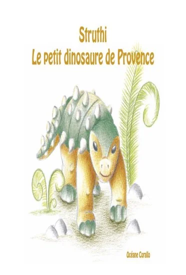 Couverture de Struthi, le petit dinosaure de Provence - Océane Corallo