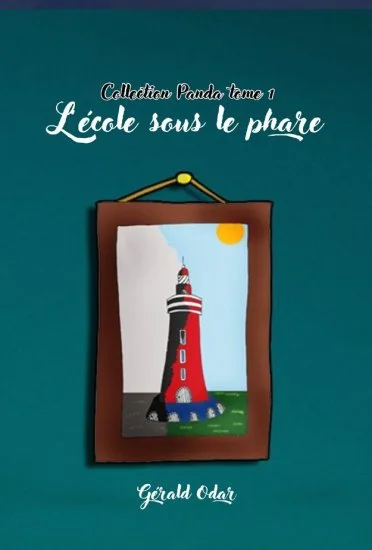Couverture de L'école sous le phare - Gerald Odar